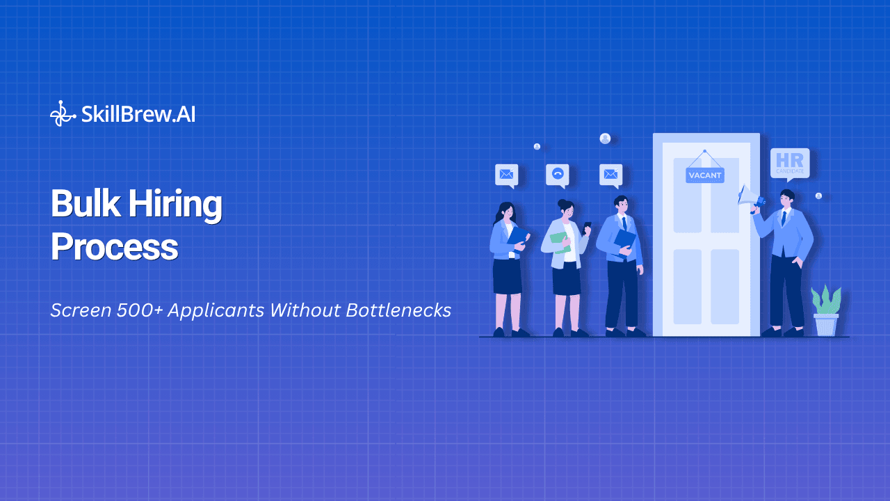 Bulk Hiring Process: Screen 500+ Applicants Without Bottlenecks