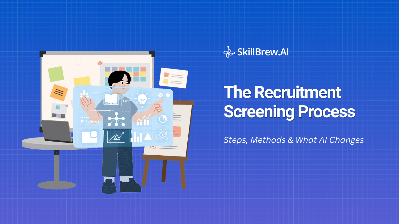 The Recruitment Screening Process: Steps, Methods & What AI Changes