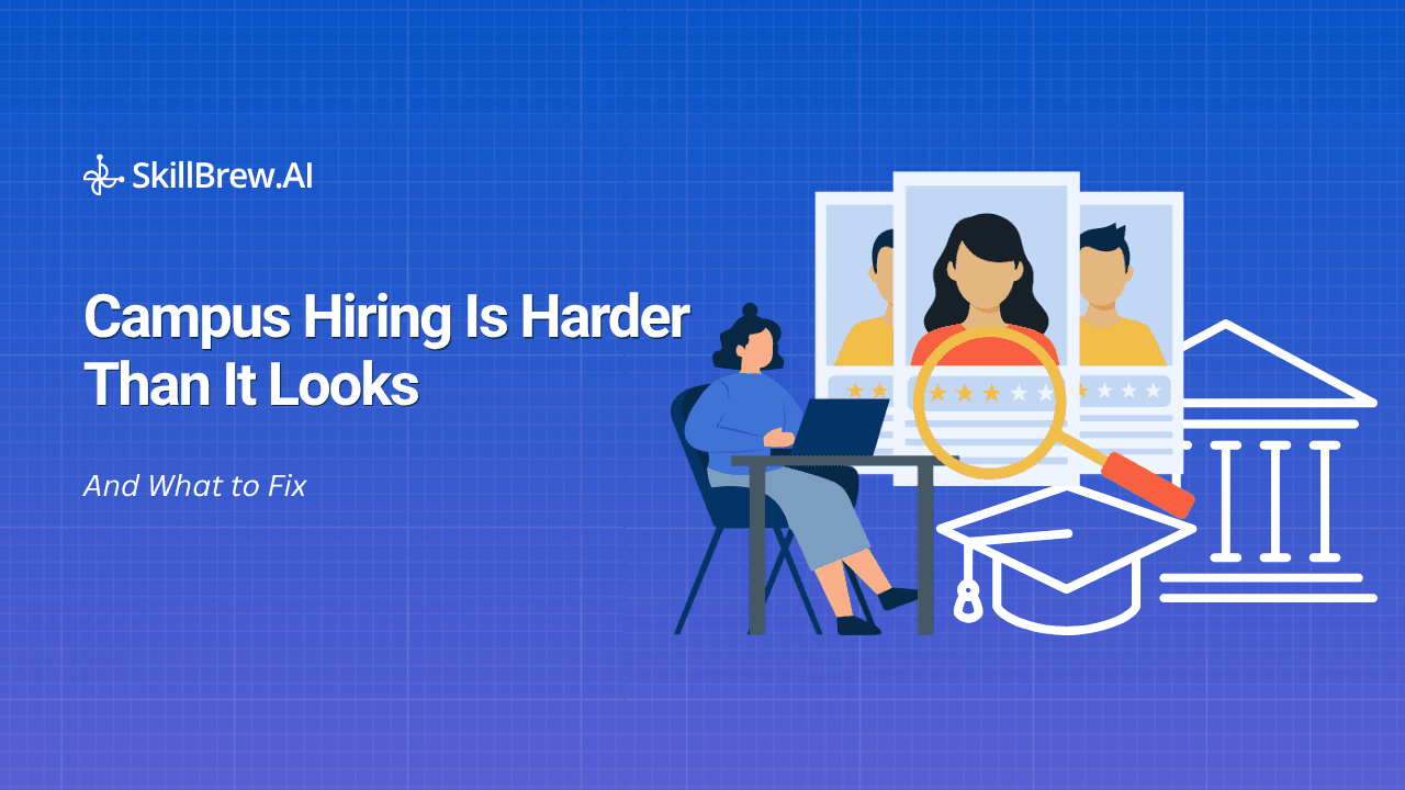 Why Campus Hiring Is Harder Than It Looks (And What to Fix)