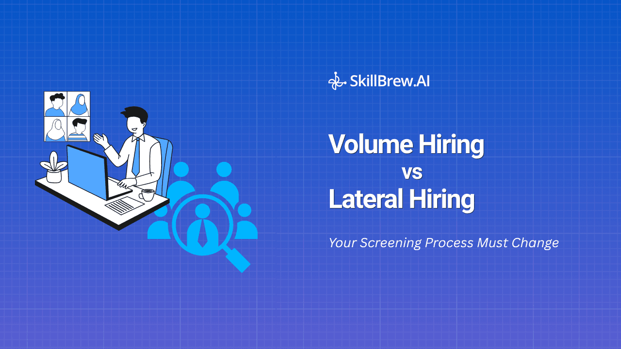 Volume Hiring vs Lateral Hiring: How Your Screening Process Must Change