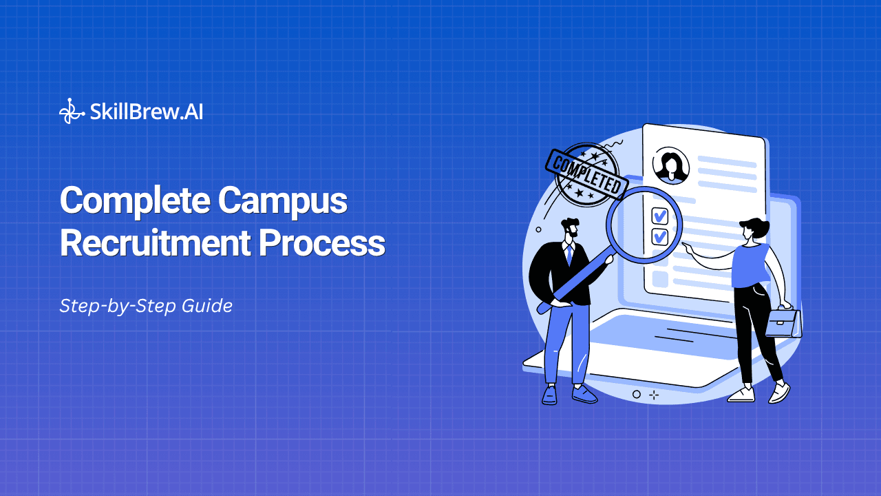 The Complete Campus Recruitment Process: Step-by-Step Guide