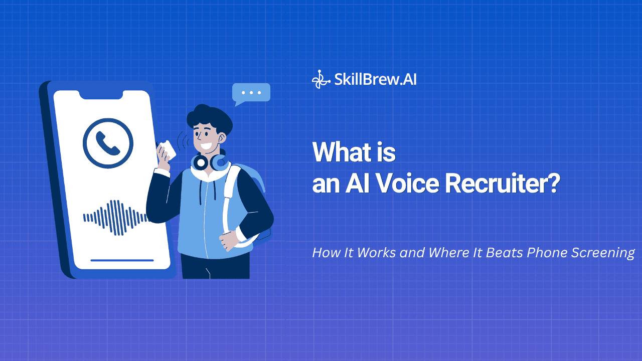 What Is An AI Voice Recruiter? How It Works and Where It Beats Phone Screening?