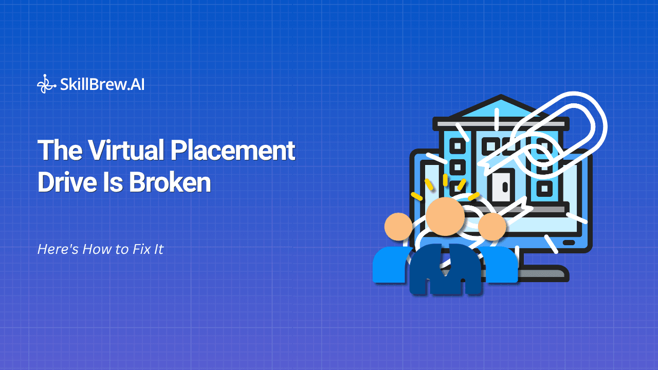 The Virtual Placement Drive Is Broken. Here's How to Fix It.
