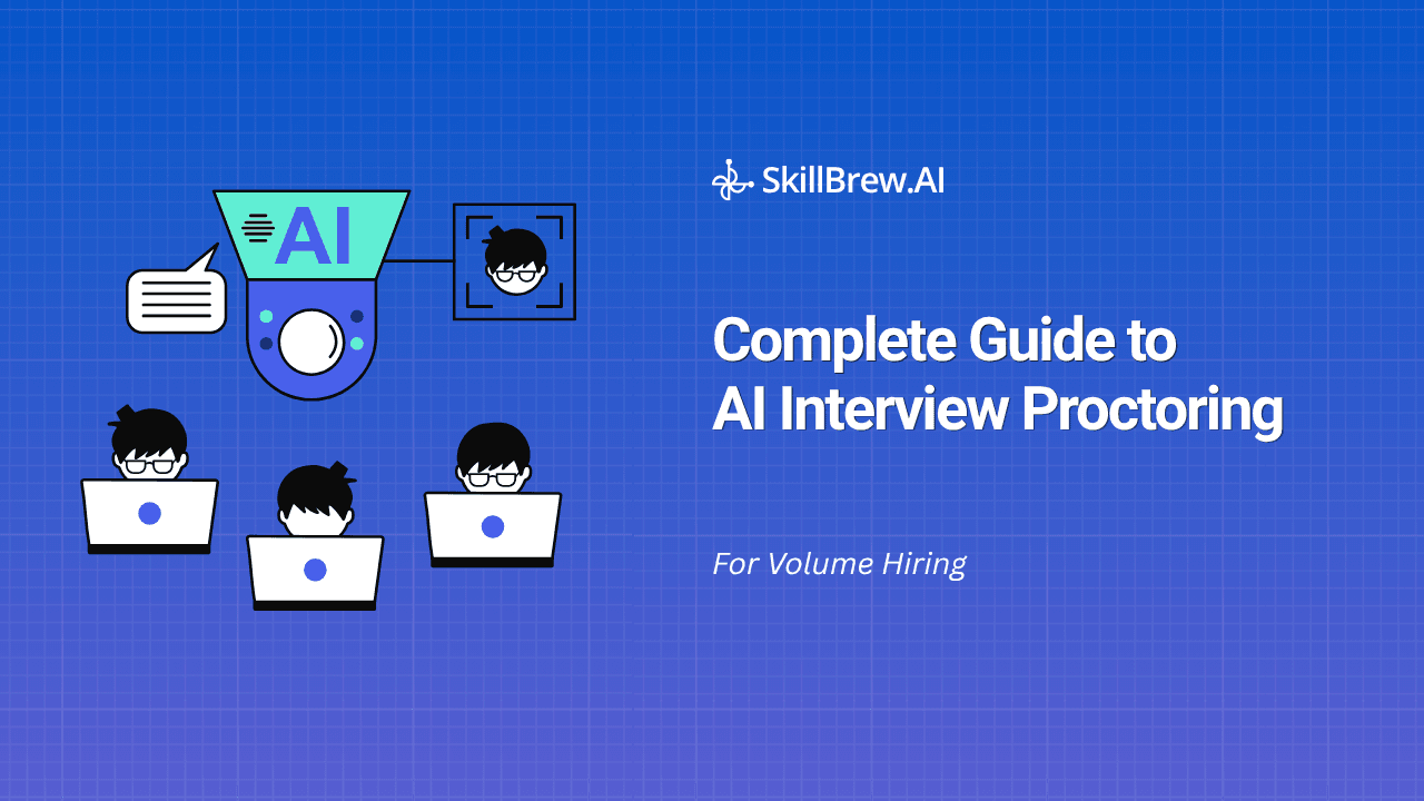 The Complete Guide to AI Interview Proctoring for Volume Hiring