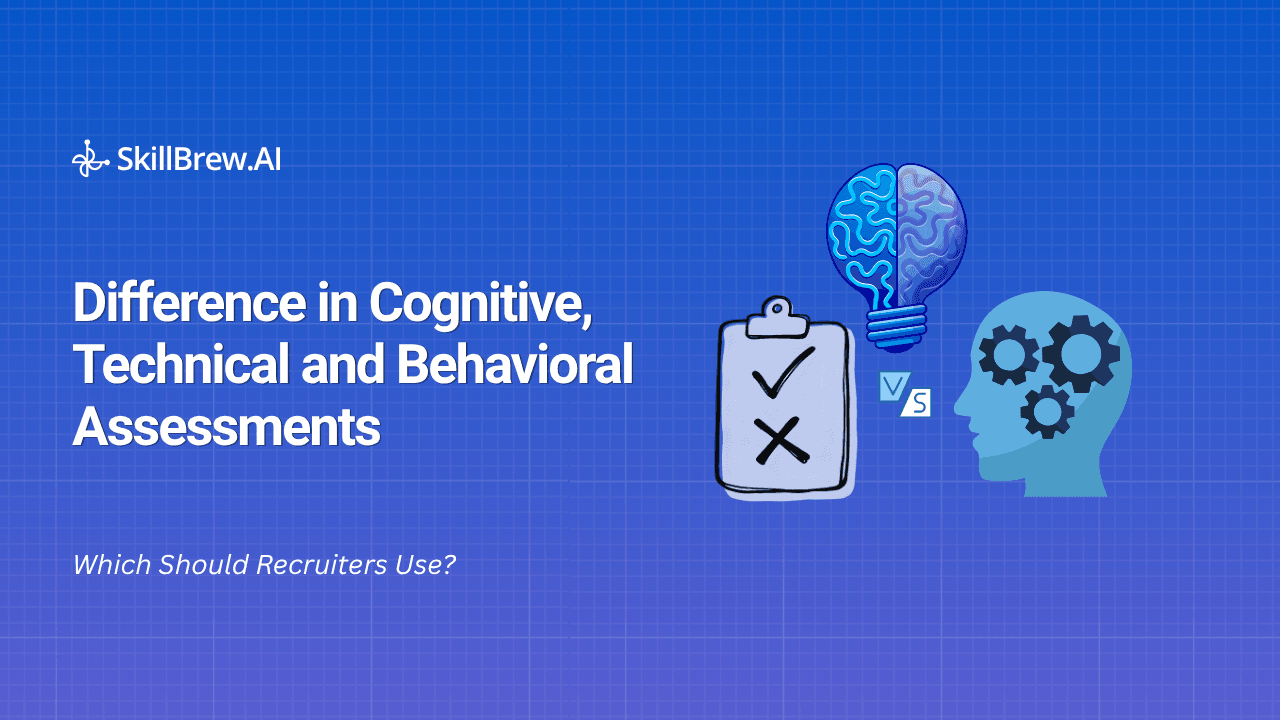 Cognitive vs. Technical vs. Behavioral Assessments: Which Should Recruiters Use?