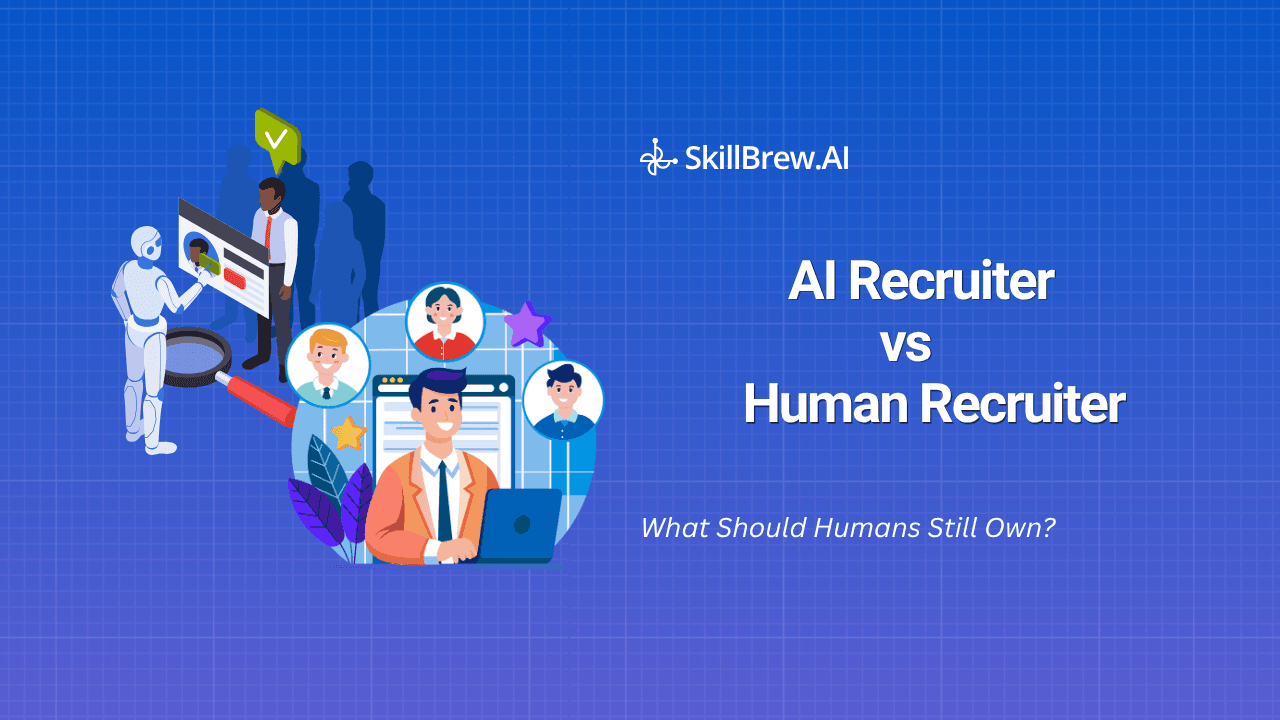 AI vs Human Recruiter: What Should Humans Still Own?