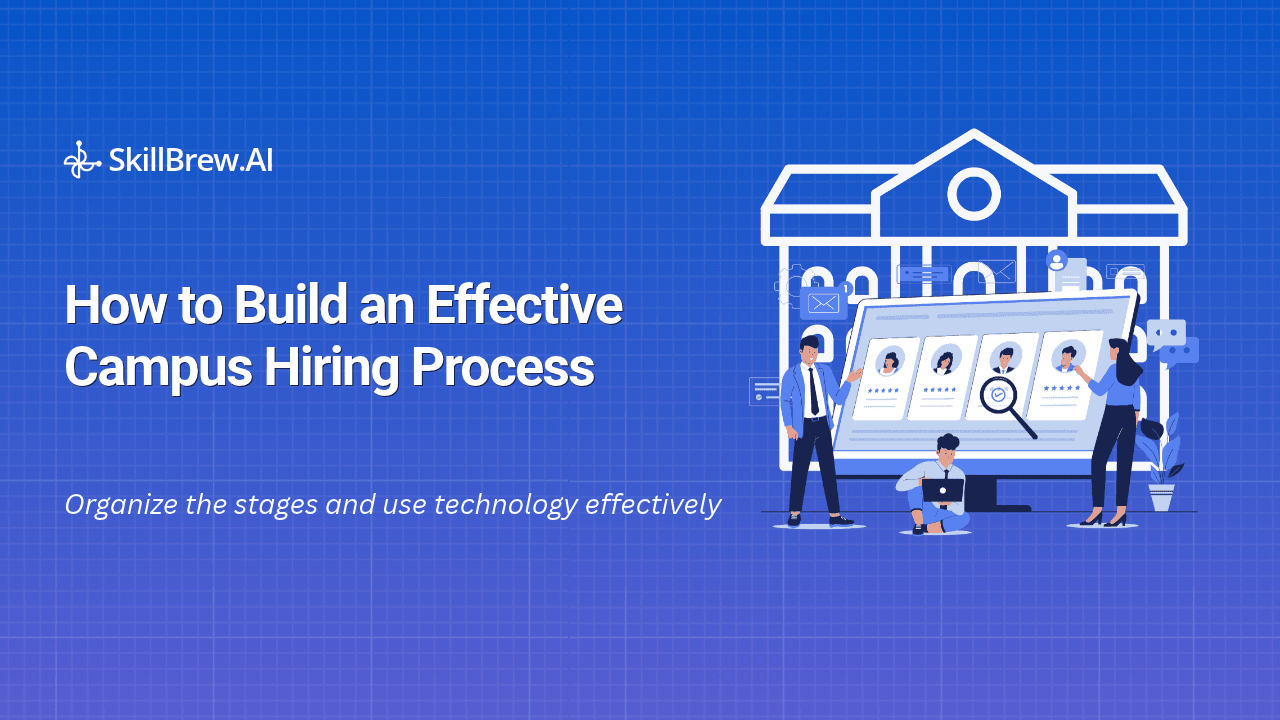 How to Build an Effective Campus Hiring Process