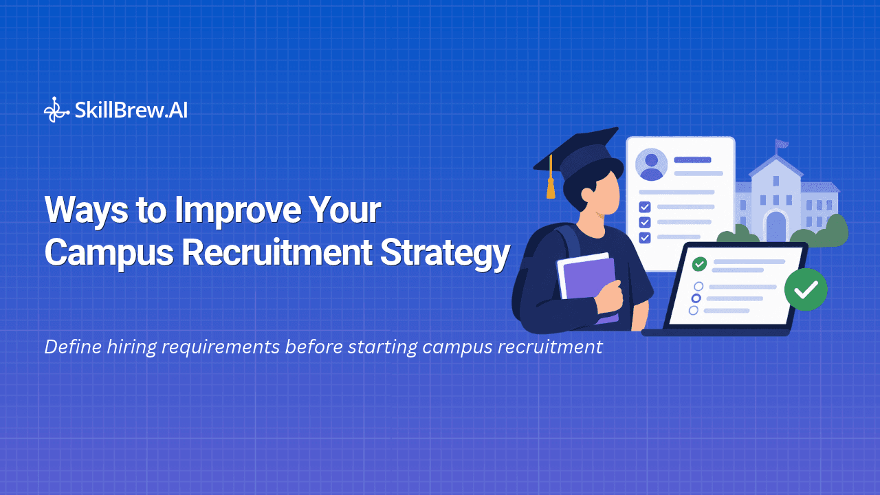 7 Ways to Improve Your Campus Recruitment Strategy