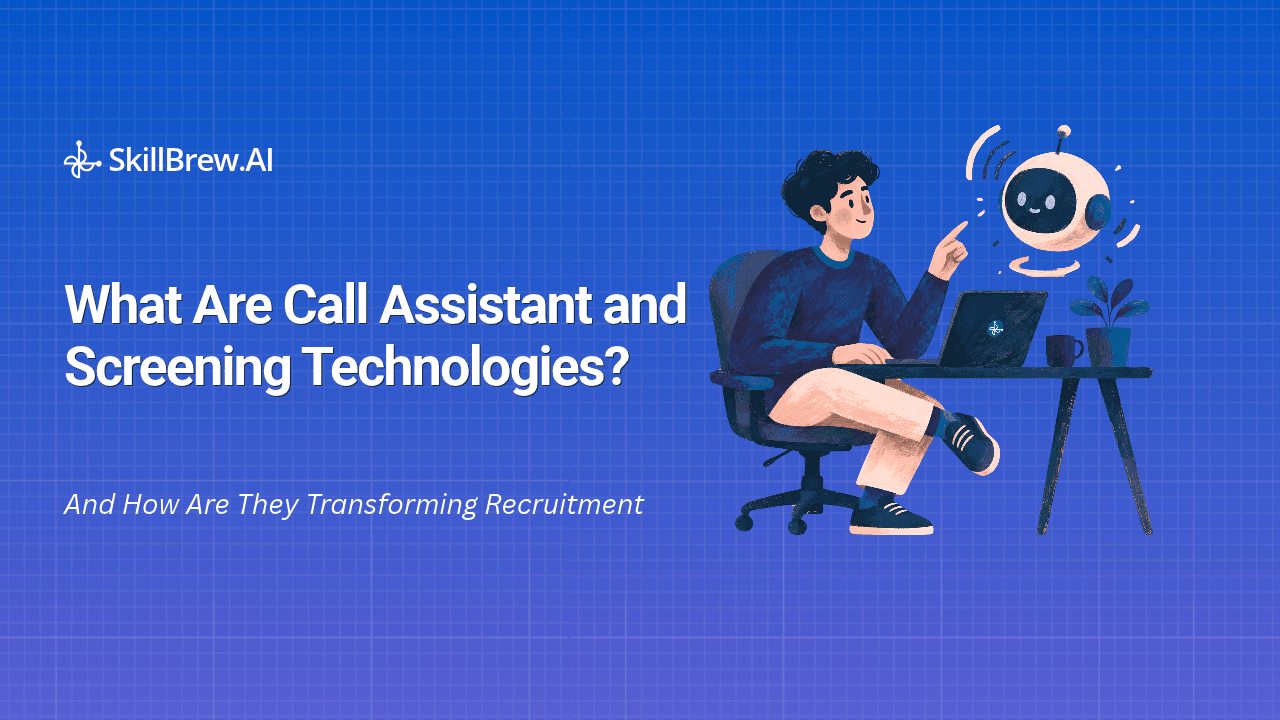 How Call Assistant and Screening Technologies Are Transforming Recruitment